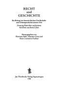 Cover of: Recht und Geschichte: ein Beitrag zur österreichischen Gesellschafts- und Geistesgechichte unserer Zeit : zwanzig Historiker und Juristen berichten aus ihrem Leben