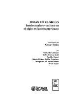 Cover of: Ideas en el siglo: intelectuales y cultura en el siglo XX latinoamericano