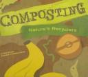 Cover of: Composting: nature's recyclers