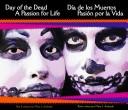 Cover of: Day of the Dead a Passion for Life/Dia de Los Muertos Pasion por la Vida by Mary J. Andrade