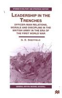 Cover of: Leadership in the trenches by G. D. Sheffield
