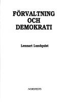 Cover of: Förvaltning och demokrati by Lennart Lundquist