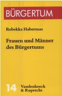 Cover of: Frauen und Männer des Bürgertums by Rebekka Habermas