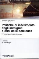 Cover of: Politiche di inserimento degli immigrati e crisi delle banlieues: una prospettiva comparata