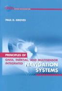 Book cover: Principles of GNSS, Inertial, and Multi-Sensor Integrated Navigation Systems | Paul D. Groves