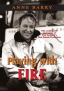 Playing with fire by Anne Barry