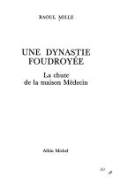Cover of: Une dynastie foudroyée: la chute de la maison Médecin