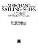 Merchant sailing ships, 1775-1815 by David R. MacGregor