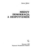 Cover of: Między demokracją a despotyzmem