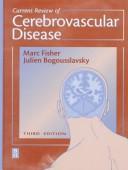 Cover of: Current review of cerebrovascular disease by edited by Marc Fisher, Julien Bogousslavsky ; with 44 contributors.