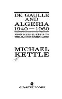 Cover of: De Gaulle and Algeria 1940-1960 by Michael Kettle