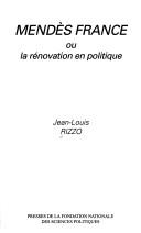 Cover of: Mendès-France, ou, La rénovation en politique