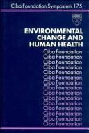 Cover of: Environmental change and human health by [editors, John V. Lake, Greegory R. Bock, organizers, and Kate Ackrill].
