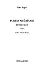 Cover of: Poètes québécois: entretiens : essais
