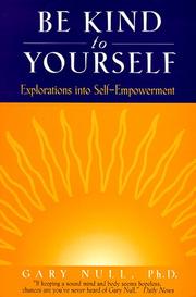 Cover of: Be kind to yourself: explorations into self-empowerment