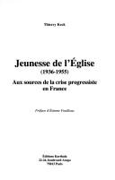 Cover of: Jeunesse de l'église: 1936-1955. aux sources de la crise progressiste en France