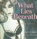 Cover of: What Lies Beneath