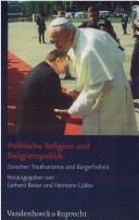 Cover of: Politische Religion und Religionspolitik by herausgegeben von Gerhard Besier und Hermann Lubbe.