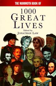 The mammoth book of 1000 great lives by Jonathan Law