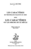 Cover of: Les caractères de Théophraste traduits du grec: avec, Les caractères, ou, Les moeurs de ce siècle