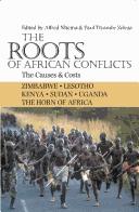 The roots of African conflicts by Alfred G. Nhema, Tiyambe Zeleza, Alfred Nhema
