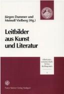Cover of: Leitbilder aus Kunst und Literatur by Jürgen Dummer und Meinolf Vielberg (Hg.).