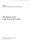 Cover of: The Chinese novel at the turn of the century by edited by Milena Dolez̆elová-Velingerová.