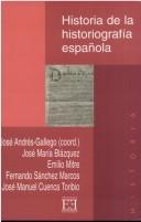 Cover of: Historia de la historiografía española