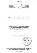 Cover of: Problems of soil conservation: study on the effects of global and local impacts on soils, with special reference to soil erosion, soil acidification, soil pollution by heavy metals and soil over-consumption through infrastructural development