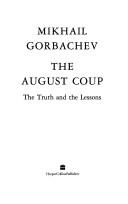 Cover of: The August coup: the truth and the lessons