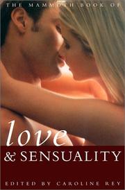 Cover of: The mammoth book of love and sensuality by edited by Caroline Rey