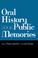 Cover of: Oral History and Public Memories (Critical Perspectives On The P)