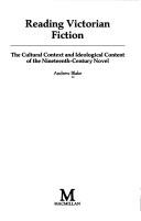 Cover of: Reading Victorian fiction: the cultural context and ideological content of the nineteenth-century novel