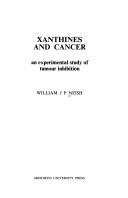 Cover of: Xanthines and Cancer by William J. P. Neish, William J. P. Neish