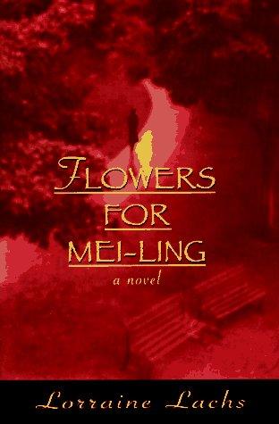 Flowers for Mei-ling by Lorraine Lachs