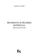 Cover of: Movimentos de mulheres em Portugal: décadas de 70 e 80