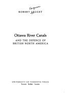 Cover of: Ottawa River canals and the defence of British North America