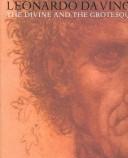 Cover of: Leonardo da Vinci: the divine and the grotesque