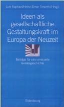 Cover of: Ideen als gesellschaftliche Gestaltungskraft im Europa der Neuzeit: Beitr age f ur eine erneuerte Geistesgeschichte