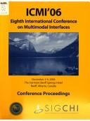 Cover of: ICMI '06. Eighth International Conference on Multimodal Interfaces. Conference Proceedings
