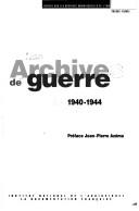 Cover of: Les Archives de guerre: 1940-1944