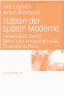Cover of: Stätten der späten Moderne by Aldo Legnaro