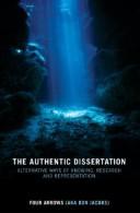 Cover of: authentic dissertation: alternative ways of knowing, research and representation