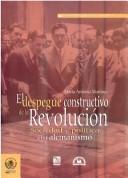 Cover of: El despegue constructivo de la Revolución: sociedad y política en el alemanismo