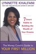Cover of: The money coach's guide to your first million: 7 smart habits to building the wealth of your dreams