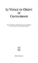 Cover of: Le voyage en Orient de Chateaubriand