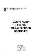 Cover of: Yunus Emre ile ilgili makalelerden seçmeler by hazırlayanlar: Hüseyin Özbay, Mustafa Tatçı.