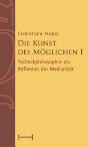 Cover of: Die Kunst des Möglichen: Grundlinien einer dialektischen Philosophie der Technik