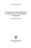 Cover of: Die lateinische und deutsche Rezeption von Hartmanns von Aue "Gregorius" im Mittelalter: Untersuchungen und Editionen