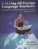 Cover of: CALLing all foreign language teachers by edited by Tony Erben & Iona Sarieva.